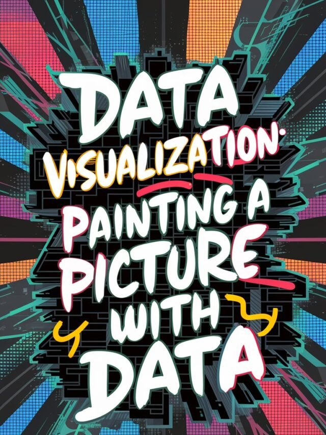 The Art of Data Visualization: Painting a Picture with Data